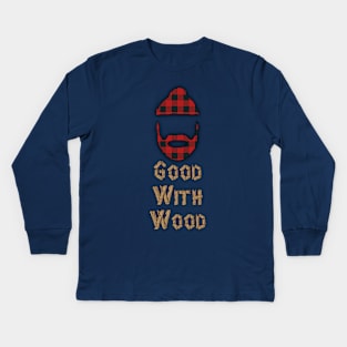 Good With Wood Kids Long Sleeve T-Shirt